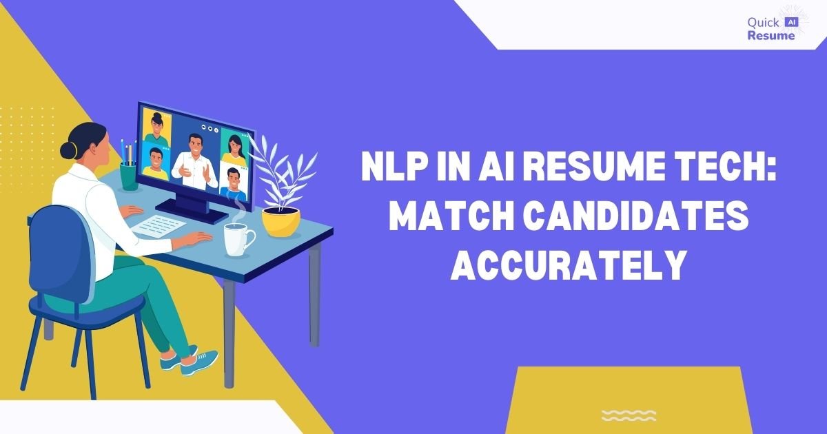 NLP in AI Resume Tech: Match Candidates Accurately